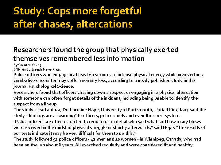 Study: Cops more forgetful after chases, altercations Researchers found the group that physically exerted