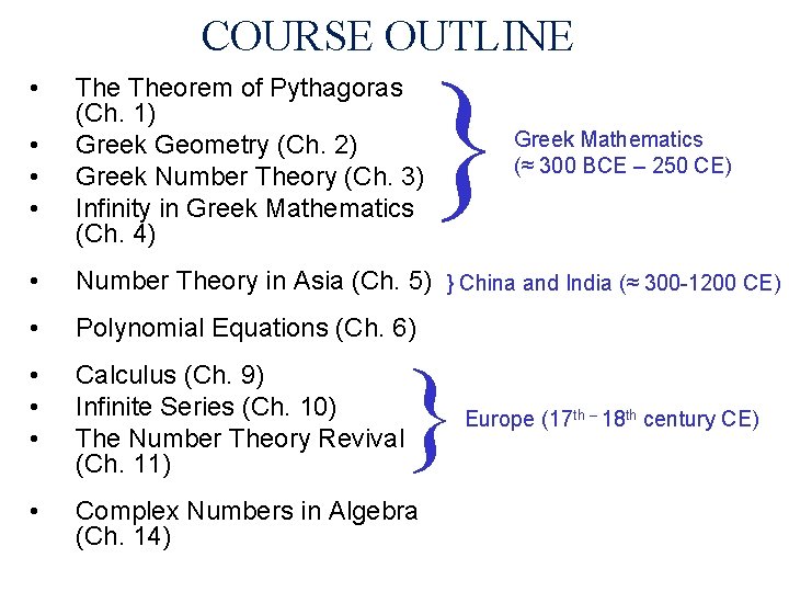 COURSE OUTLINE • • Theorem of Pythagoras (Ch. 1) Greek Geometry (Ch. 2) Greek