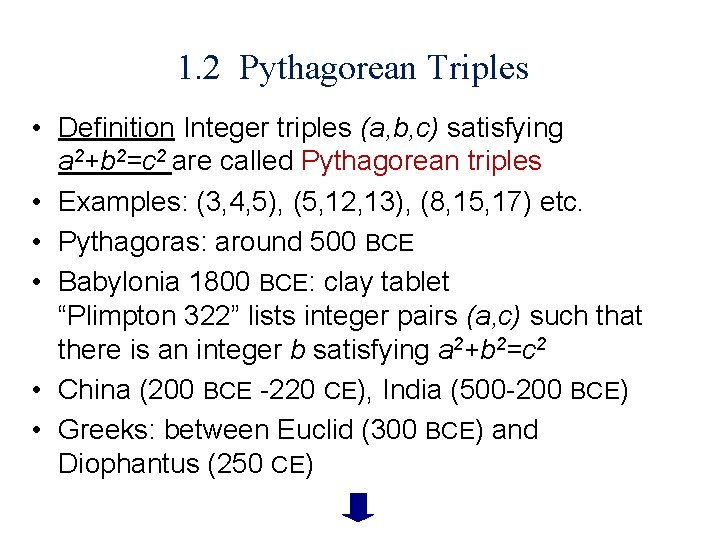 1. 2 Pythagorean Triples • Definition Integer triples (a, b, c) satisfying a 2+b