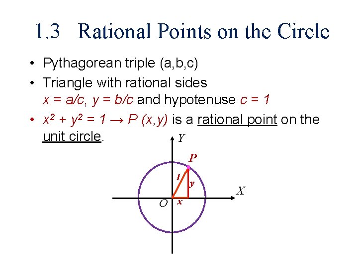 1. 3 Rational Points on the Circle • Pythagorean triple (a, b, c) •