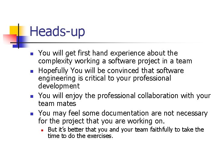 Heads-up n n You will get first hand experience about the complexity working a Heads-up n n You will get first hand experience about the complexity working a
