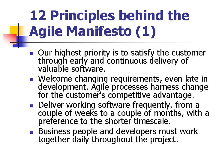 12 Principles behind the Agile Manifesto (1) n n Our highest priority is to 12 Principles behind the Agile Manifesto (1) n n Our highest priority is to