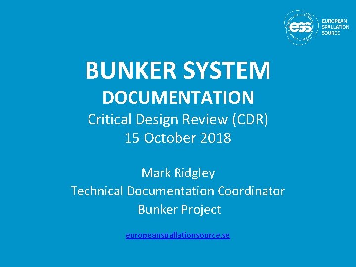 BUNKER SYSTEM DOCUMENTATION Critical Design Review (CDR) 15 October 2018 Mark Ridgley Technical Documentation