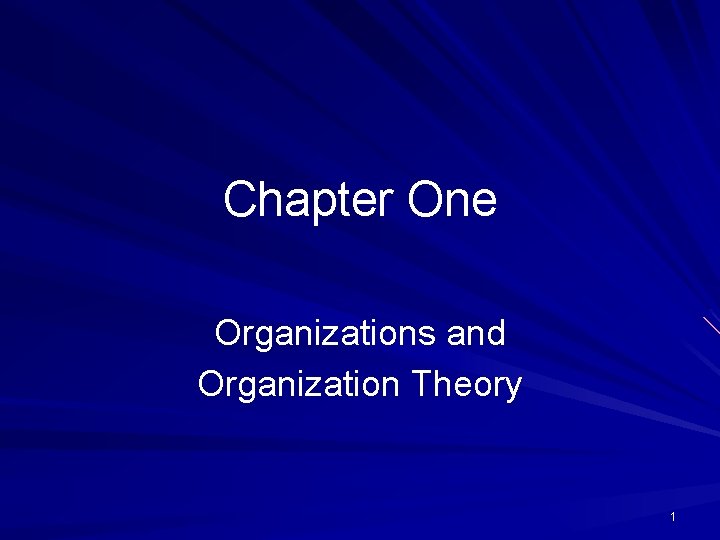 Chapter One Organizations and Organization Theory 1 