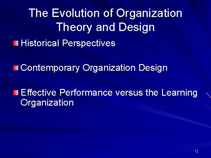 The Evolution of Organization Theory and Design Historical Perspectives Contemporary Organization Design Effective Performance