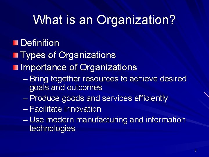 What is an Organization? Definition Types of Organizations Importance of Organizations – Bring together