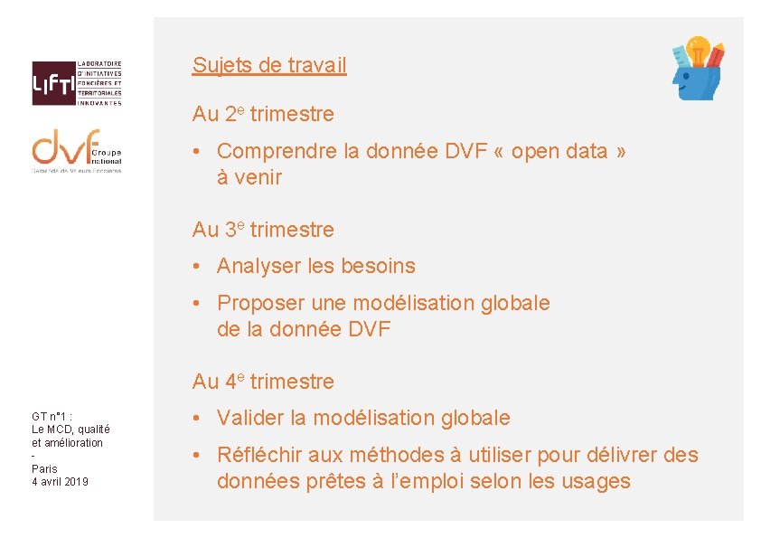 Sujets de travail Au 2 e trimestre • Comprendre la donnée DVF « open