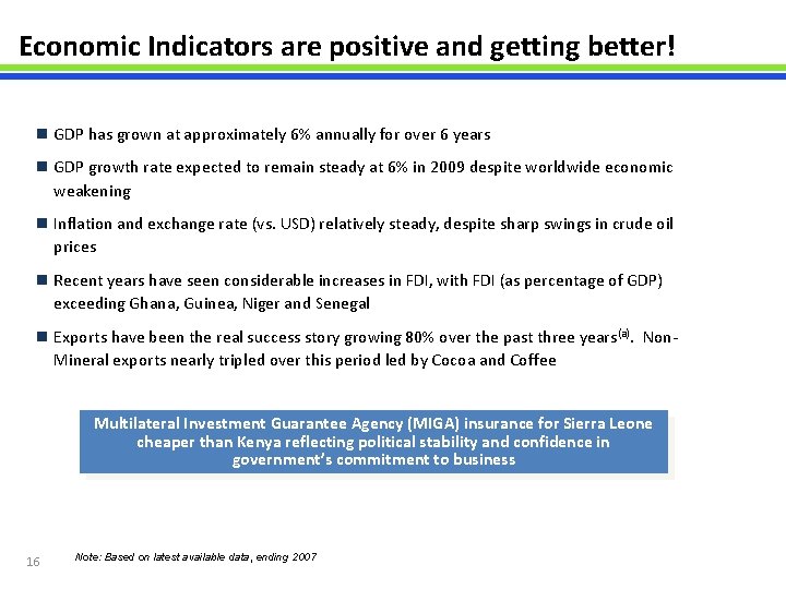 Economic Indicators are positive and getting better! n GDP has grown at approximately 6%