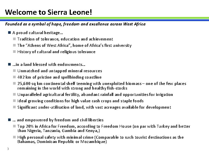 Welcome to Sierra Leone! Founded as a symbol of hope, freedom and excellence across