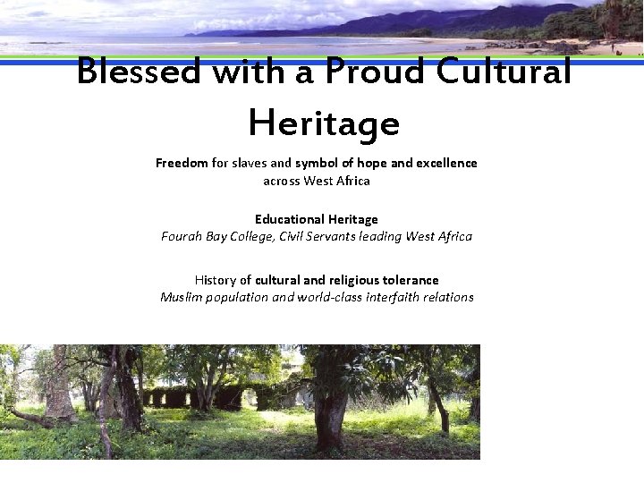 Blessed with a Proud Cultural Heritage Freedom for slaves and symbol of hope and