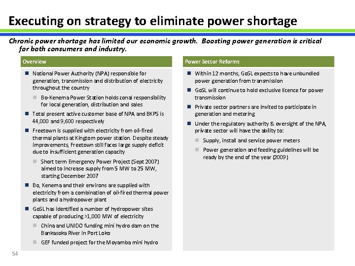 Executing on strategy to eliminate power shortage Chronic power shortage has limited our economic