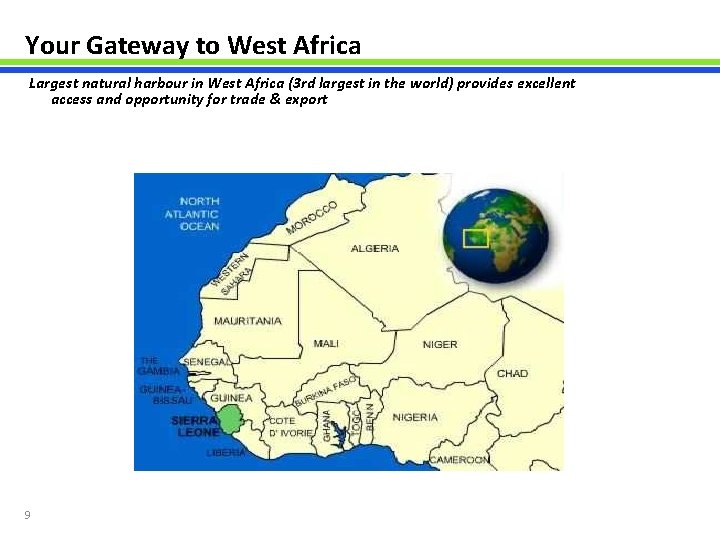 Your Gateway to West Africa Largest natural harbour in West Africa (3 rd largest