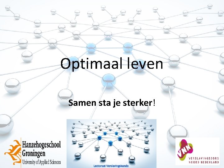 Optimaal leven Samen sta je sterker! 