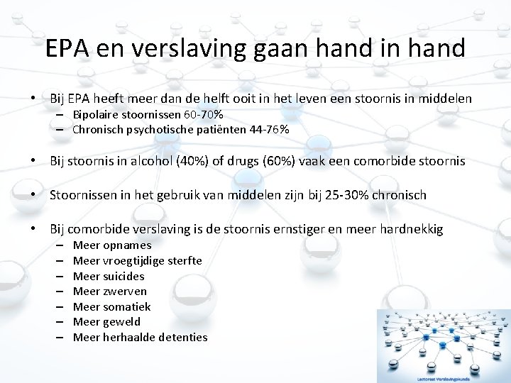 EPA en verslaving gaan hand in hand • Bij EPA heeft meer dan de