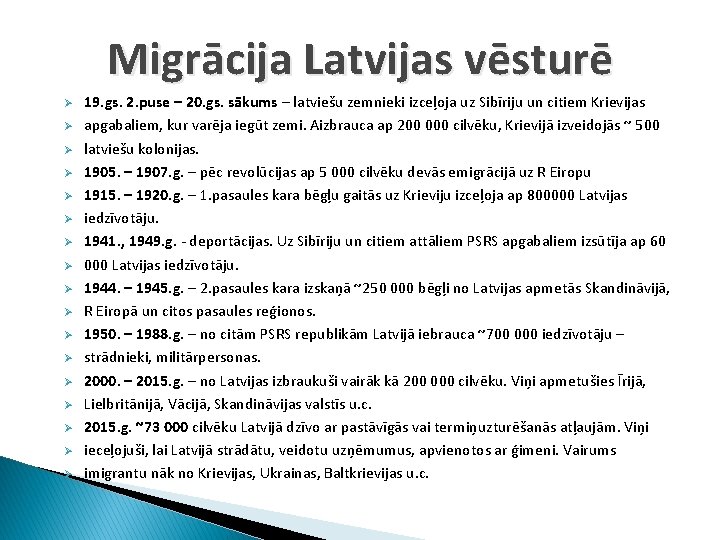 Migrācija Latvijas vēsturē Ø Ø Ø Ø Ø 19. gs. 2. puse – 20.