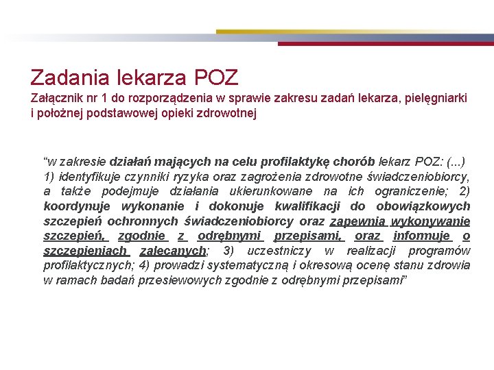 Zadania lekarza POZ Załącznik nr 1 do rozporządzenia w sprawie zakresu zadań lekarza, pielęgniarki