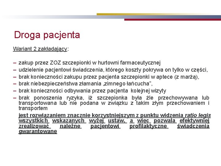  Droga pacjenta Wariant 2 zakładający: – – – zakup przez ZOZ szczepionki w