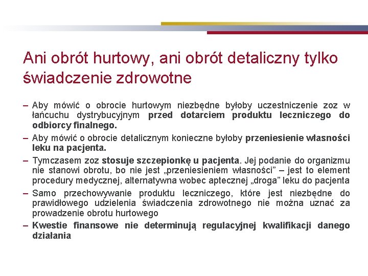 Ani obrót hurtowy, ani obrót detaliczny tylko świadczenie zdrowotne – Aby mówić o obrocie