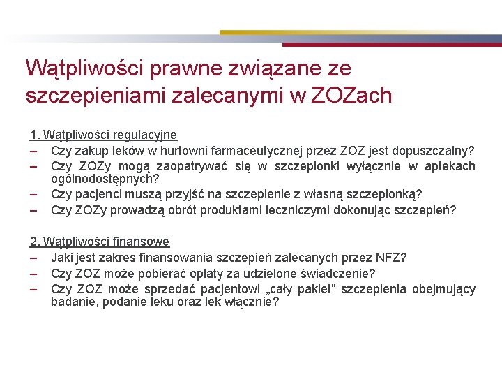 Wątpliwości prawne związane ze szczepieniami zalecanymi w ZOZach 1. Wątpliwości regulacyjne – Czy zakup