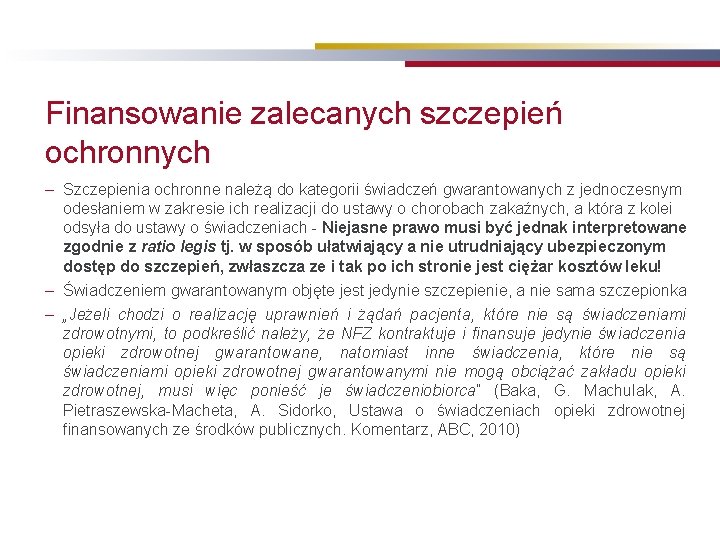 Finansowanie zalecanych szczepień ochronnych – Szczepienia ochronne należą do kategorii świadczeń gwarantowanych z jednoczesnym Finansowanie zalecanych szczepień ochronnych – Szczepienia ochronne należą do kategorii świadczeń gwarantowanych z jednoczesnym