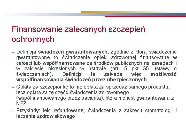 Finansowanie zalecanych szczepień ochronnych – Definicja świadczeń gwarantowanych, zgodnie z którą świadczenie gwarantowane to