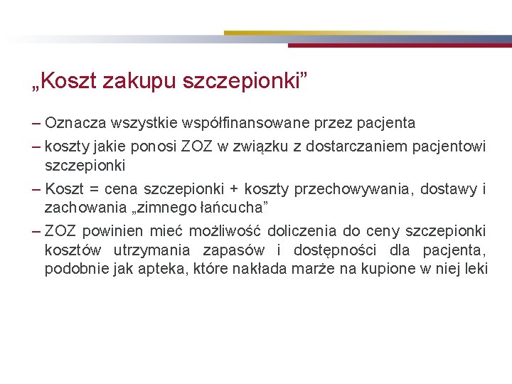 „Koszt zakupu szczepionki” – Oznacza wszystkie współfinansowane przez pacjenta – koszty jakie ponosi ZOZ