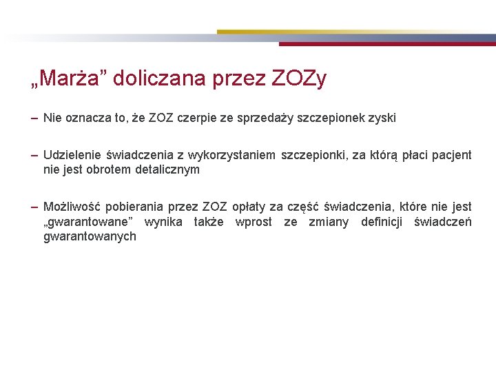 „Marża” doliczana przez ZOZy – Nie oznacza to, że ZOZ czerpie ze sprzedaży szczepionek