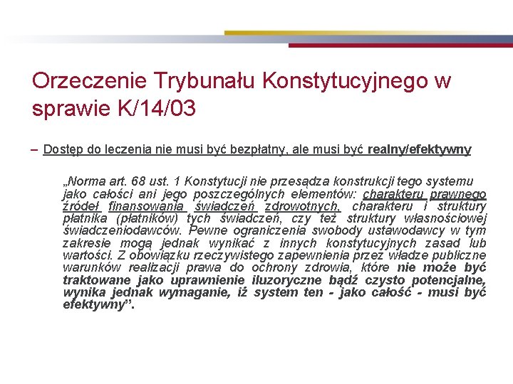 Orzeczenie Trybunału Konstytucyjnego w sprawie K/14/03 – Dostęp do leczenia nie musi być bezpłatny,