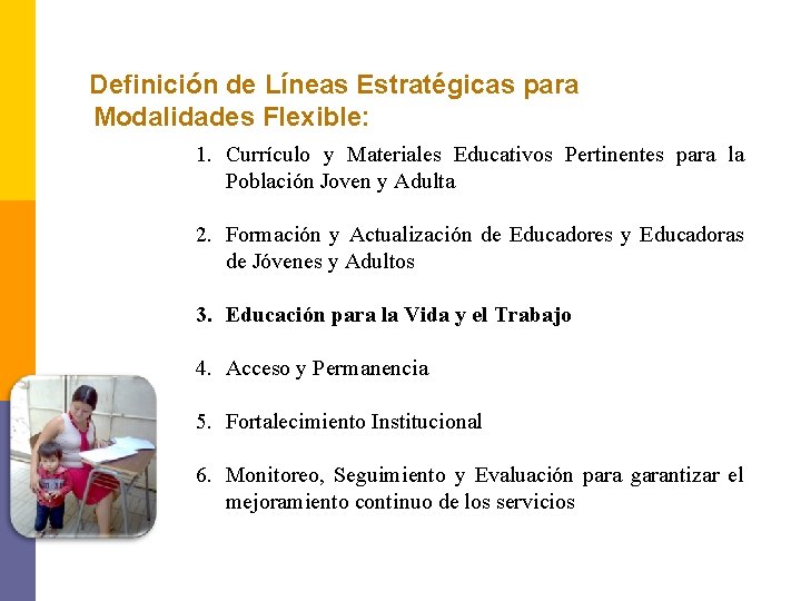 3. Líneas Estratégicas de las Modalidades Flexibles de Educación Definición de Líneas Estratégicas para(2010