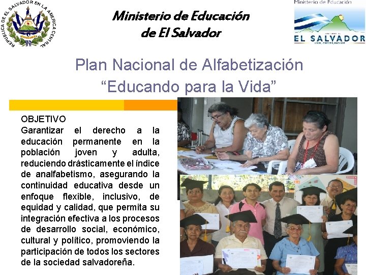 Ministerio de Educación de El Salvador Plan Nacional de Alfabetización “Educando para la Vida”