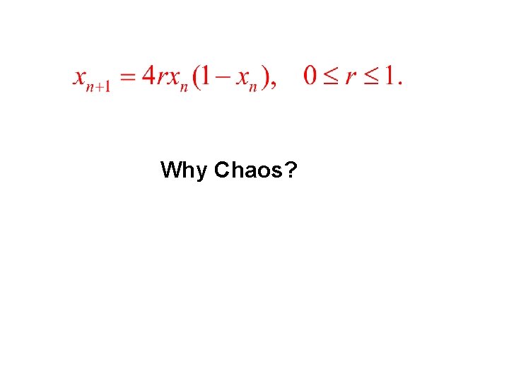 Why Chaos? 