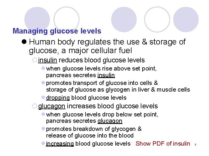 Managing glucose levels l Human body regulates the use & storage of glucose, a