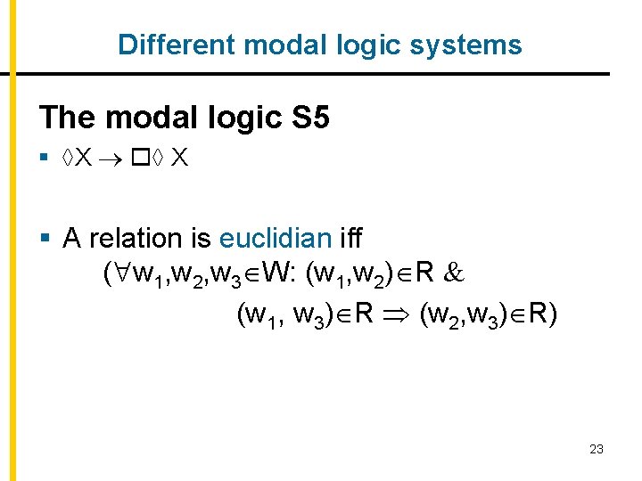 Different modal logic systems The modal logic S 5 § X X § A