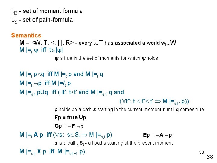 LB - set of moment formula LS - set of path-formula Semantics M =