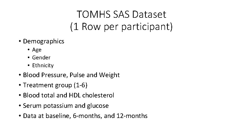 TOMHS SAS Dataset (1 Row per participant) • Demographics • Age • Gender •