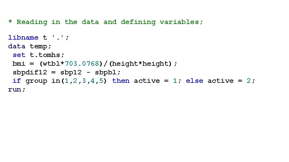 * Reading in the data and defining variables; libname t '. '; data temp;