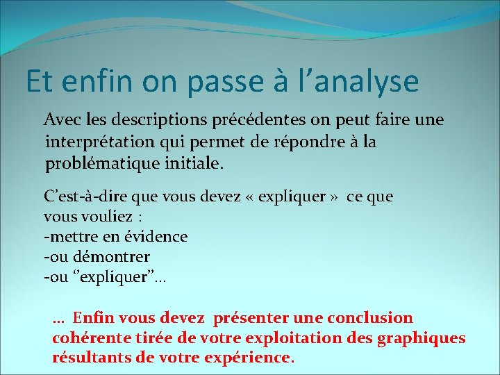 Et enfin on passe à l’analyse Avec les descriptions précédentes on peut faire une