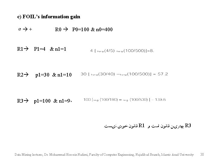 c) FOIL’s information gain ∅ + R 0 P 0=100 & n 0=400 R