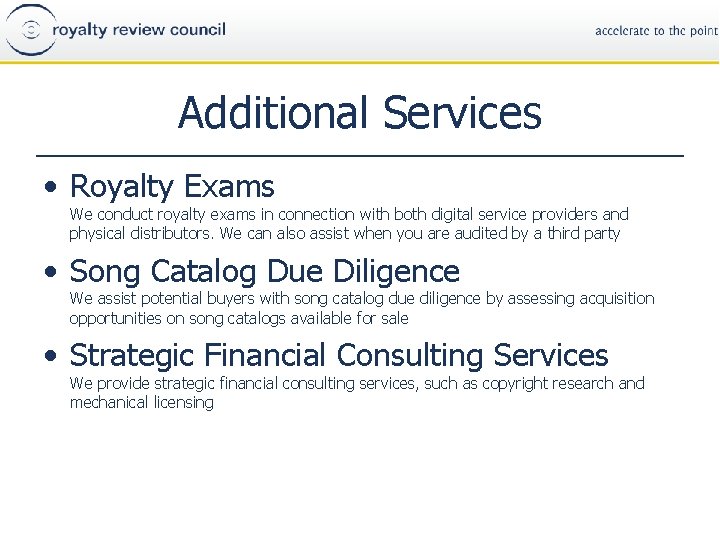 Additional Services • Royalty Exams We conduct royalty exams in connection with both digital