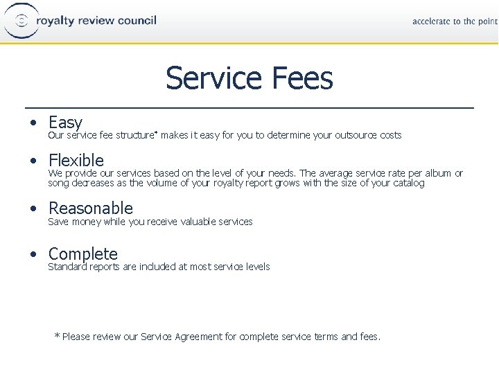 Service Fees • Easy Our service fee structure* makes it easy for you to