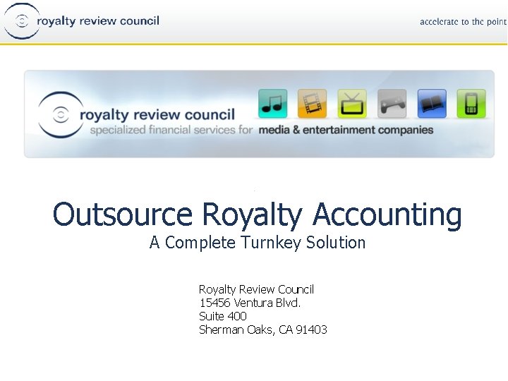 Outsource Royalty Accounting A Complete Turnkey Solution Royalty Review Council 15456 Ventura Blvd. Suite