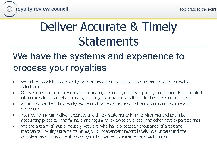 Deliver Accurate & Timely Statements We have the systems and experience to process your