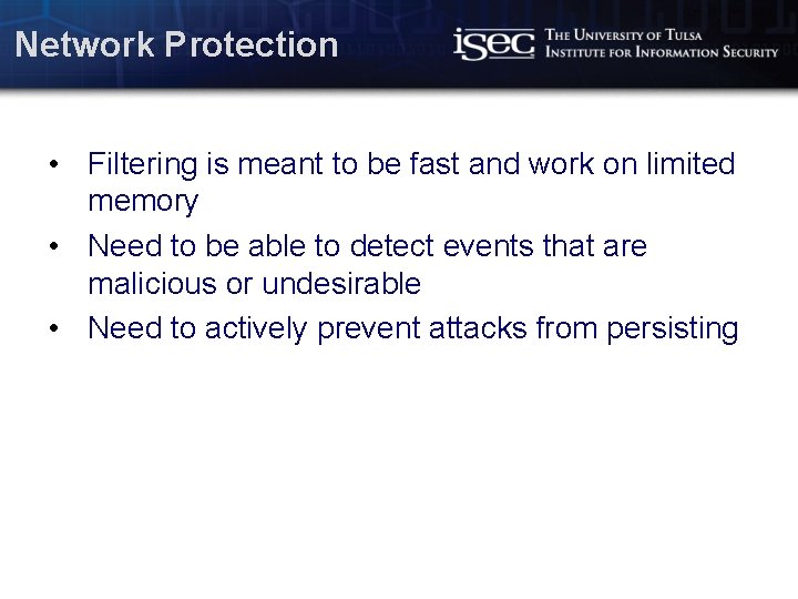 Network Protection • Filtering is meant to be fast and work on limited memory