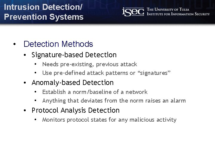 Intrusion Detection/ Prevention Systems • Detection Methods • Signature-based Detection • Needs pre-existing, previous