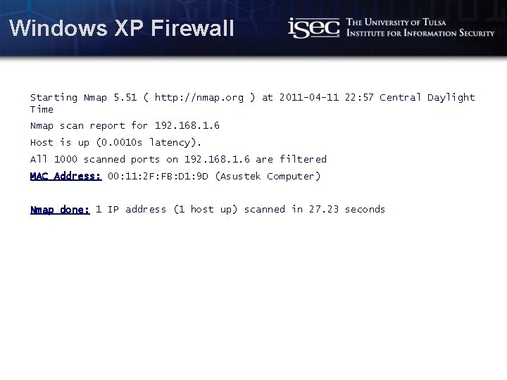 Windows XP Firewall Starting Nmap 5. 51 ( http: //nmap. org ) at 2011
