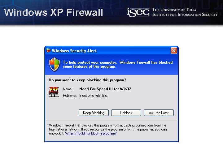 Windows XP Firewall Computer Science / www. isec. utulsa. edu 