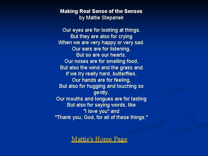 Making Real Sense of the Senses by Mattie Stepanek Our eyes are for looking Making Real Sense of the Senses by Mattie Stepanek Our eyes are for looking