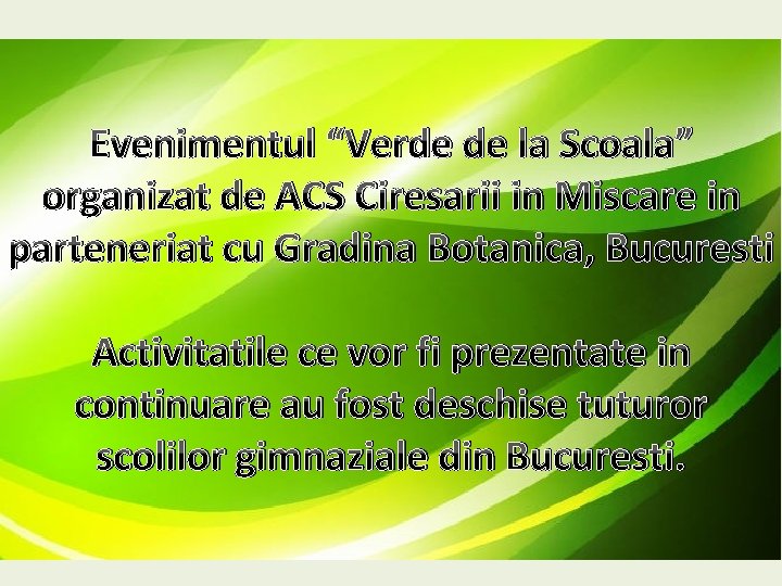 Evenimentul “Verde de la Scoala” organizat de ACS Ciresarii in Miscare in parteneriat cu