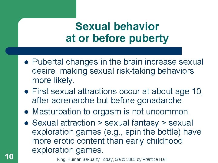 Sexual behavior at or before puberty l l 10 Pubertal changes in the brain