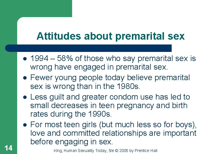 Attitudes about premarital sex l l 14 1994 – 58% of those who say